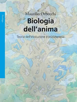 Biologia dell’anima. Teoria dell’evoluzione e psicoterapia